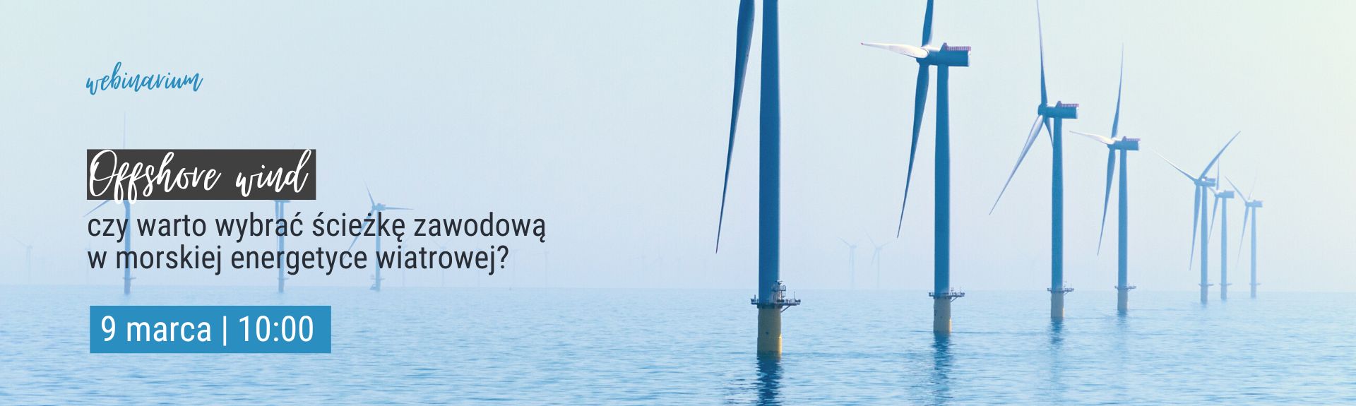 webinarium: Offshore wind - czy warto wybrać ścieżkę zawodową w morskiej energetyce wiatrowej?